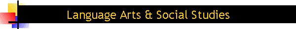 Language Arts & Social Studies